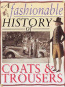 A Fashionable History of Coats and Trousers cover