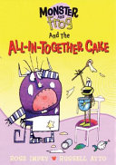 Monster and Frog and the All-in-Together Cake cover