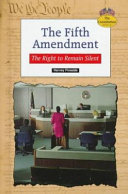The Fifth Amendment: The Right to Remain Silent cover
