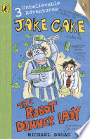 Jake Cake: The Robot Dinner Lady cover