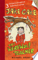 Jake Cake: The Werewolf Teacher cover