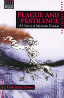 Plague and Pestilence: A History of Infectious Disease cover