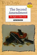 The Second Amendment: The Right to Own Guns cover