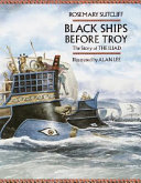 Black Ships Before Troy: The Story of the Iliad cover