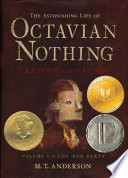 The Astonishing Life of Octavian Nothing, Traitor to the Nation, Volume 1: The Pox Party cover