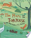 The Hare and the Tortoise and Other Fables of La Fontaine cover
