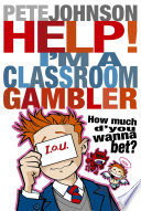 Help! I'm a Classroom Gambler cover