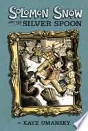 The Silver Spoon of Solomon Snow/ Solomon Snow and the Silver Spoon cover