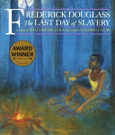 Frederick Douglass: The Last Day of Slavery cover