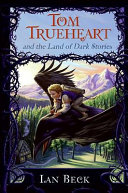Tom Trueheart and the Land of Dark Stories cover