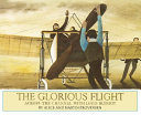 The Glorious Flight: Across the Channel with Louis Blériot cover