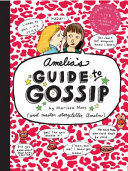Amelia's Guide to Gossip: The Good, the Bad, and the Ugly cover
