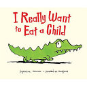 I Really Want to Eat a Child cover