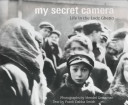 My Secret Camera: Life in the Lodz Ghetto cover