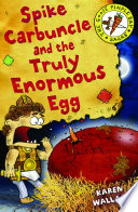 Spike Carbuncle and the Truly Enormous Egg cover