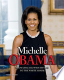 Michelle Obama: From Chicago's Southside to the White House cover