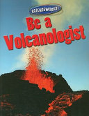 Be a Volcanologist cover