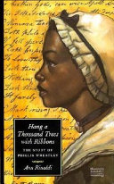 Hang a Thousand Trees with Ribbons:The Story of Phillis Wheatley cover
