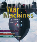 War Machines: The Deadliest Weapons in History cover
