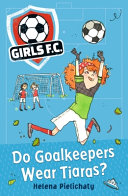Do Goalkeepers Wear Tiaras? cover