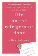 Life on the Refrigerator Door: A Novel In Notes: Notes Between a Mother and Daughter cover