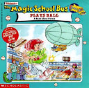 The Magic School Bus Plays Ball: A Book About Forces cover