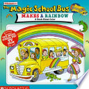 The Magic School Bus Makes a Rainbow cover
