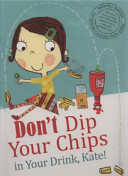 Don't Dip Your Chips in Your Drink, Kate! cover