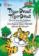 Tiger Dead! Tiger Dead! Stories from the Caribbean cover