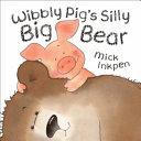 Wibbly Pig's Silly Big Bear cover