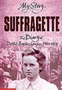 Suffragette: The Diary of Dollie Baxter, London 1909-1913 / Suffragette cover