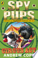 Spy Pups: Circus Act cover