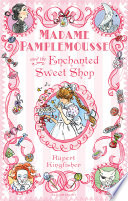 Madame Pamplemousse and the Enchanted Sweet Shop cover
