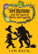 Tom Trueheart and the Land of Myths and Legends cover