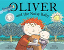 Oliver and the Noisy Baby cover