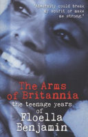 The Arms of Britannia: The Teenage Years of Floella Benjamin cover