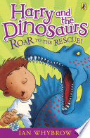 Harry and the Dinosaurs: Roar to the Rescue! cover