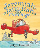 Jeremiah Jellyfish Flies High! cover