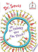 Oh, the Thinks You Can Think! cover