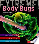 Body Bugs: Uninvited Guests on Your Body cover