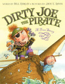 Dirty Joe the Pirate: A True Story cover