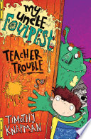 My Uncle Foulpest: Teacher Trouble cover