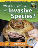 What Is the Threat of Invasive Species? cover