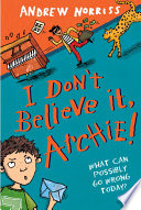 I Don't Believe It, Archie! What Can Possibly Go Wrong Today? cover