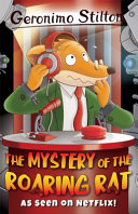 The Mystery of the Roaring Rat/Watch Your Whiskers, Stilton! cover