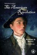 The American Revolution: Moments in History cover