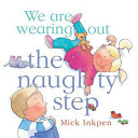 We Are Wearing out the Naughty Step cover