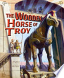 The Wooden Horse of Troy: A Retelling cover