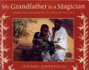 My Grandfather Is a Magician: Work and Wisdom in an African Village cover