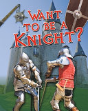 Want to Be a Knight? cover